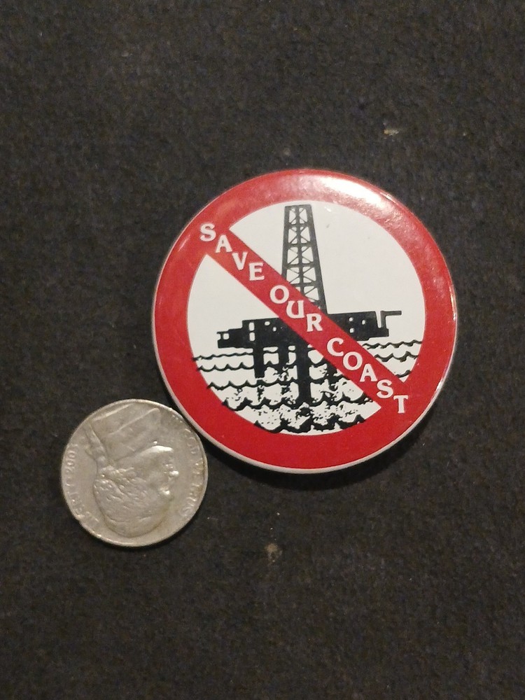 Save Our Coast No Oil Drilling  Pinback