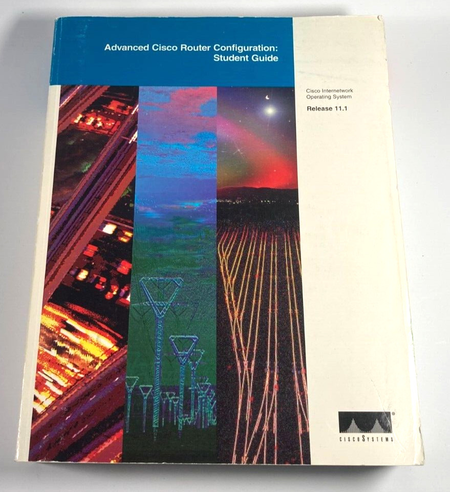 Vintage Cisco Systems Advanced Router Configuration - Student Guide - Rel 11.1
