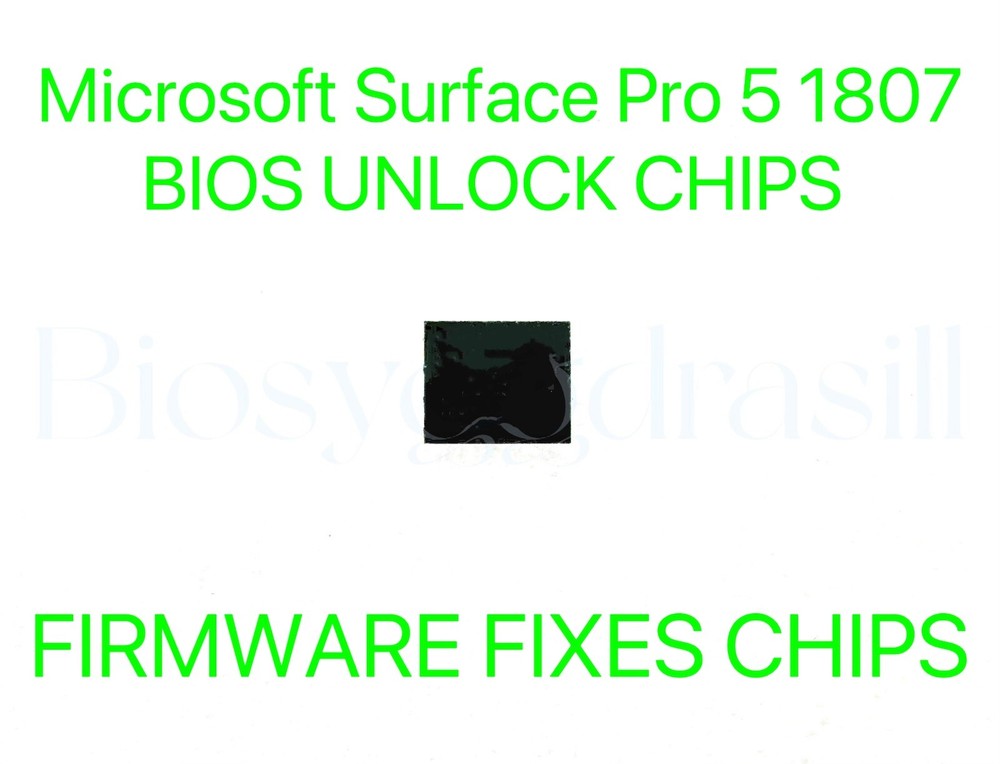 Microsoft Surface Pro 5 1807, ADMIN NO PASSWORD FIRMWARE FIXES CHIP BIOS CHIP