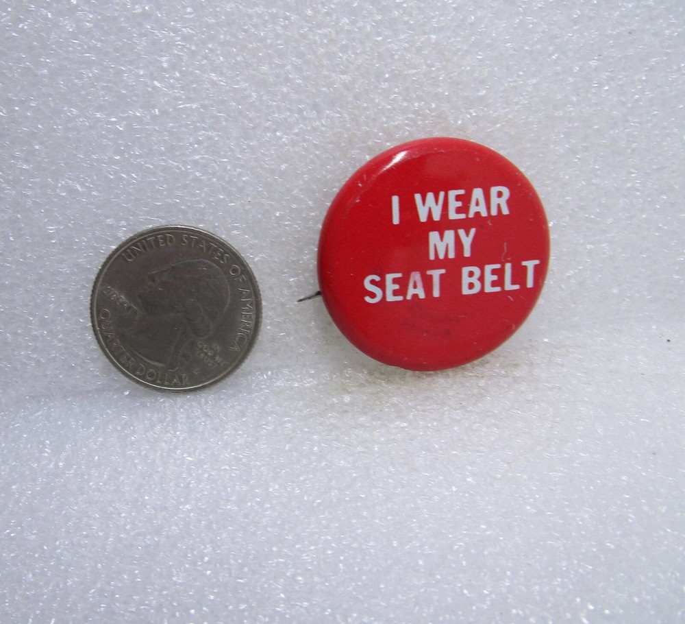 I Wear My Seat Belt Button Pin