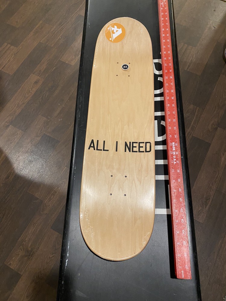 All I Need Skateboard Deck Shetler Big Nuts 8.5”
