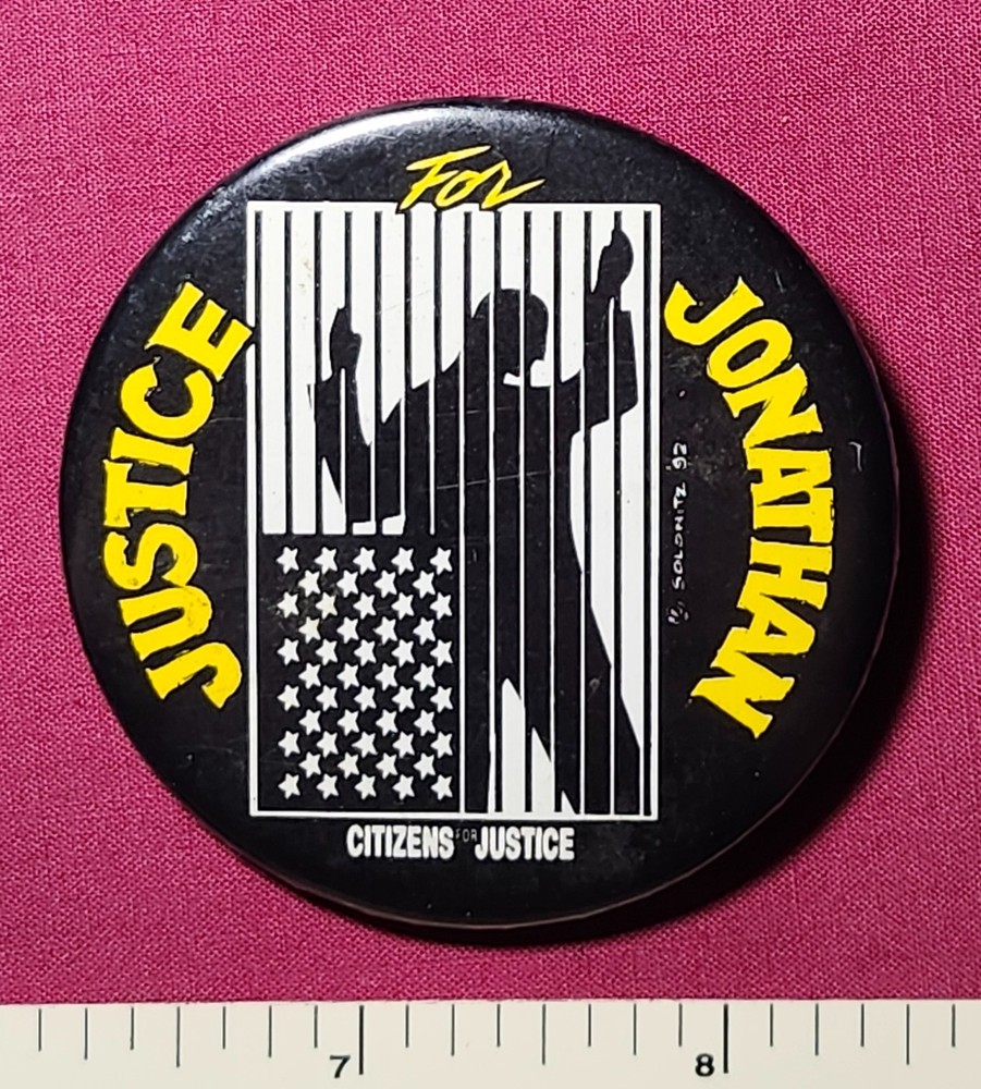JUSTICE FOR JONATHAN CAUSE CIVIL RIGHTS CITIZEN PROTEST PIN PINBACK BUTTON