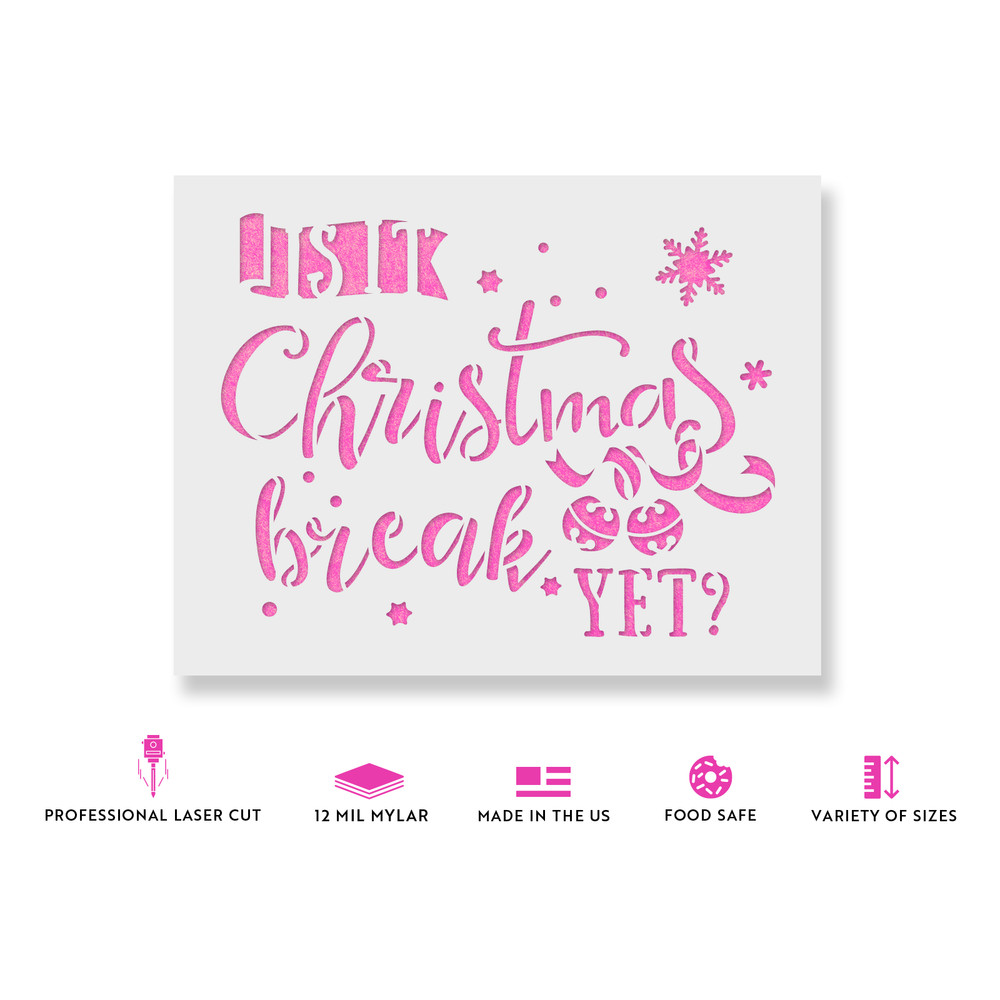 Christmas Break Stencil - Durable & Reusable Mylar Stencils