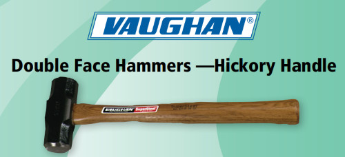 SDF40 HICKORY HANDLE DOUBLE FACE HAMMER -VAUGHAN ITEM NO. 9543150(FT)