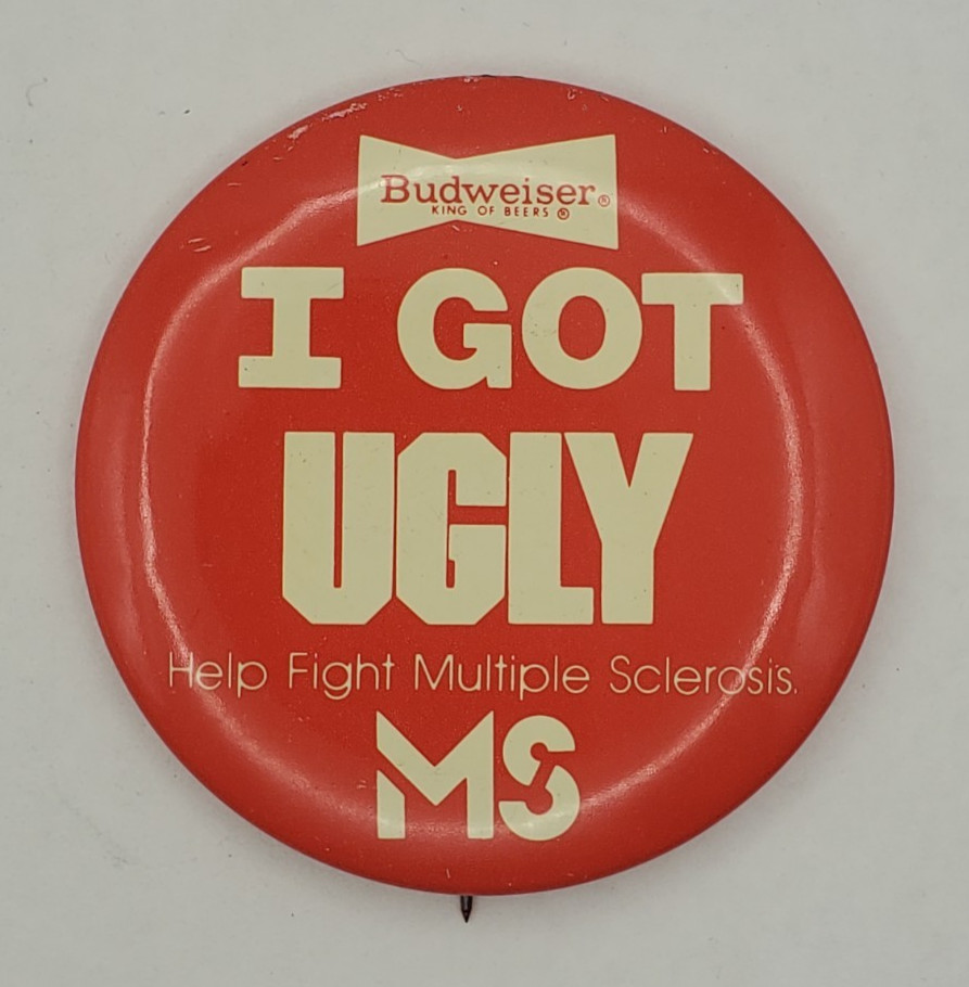 Vintage Budweiser I Got Ugly  Ugly Bartender Contest Pinback Button