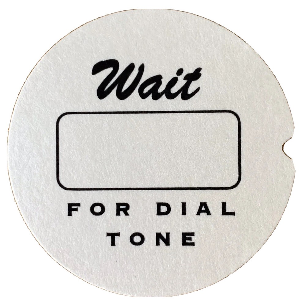 DIAL CARD INSERT Wait for Dial Tone 1.5” in Black or Ivory