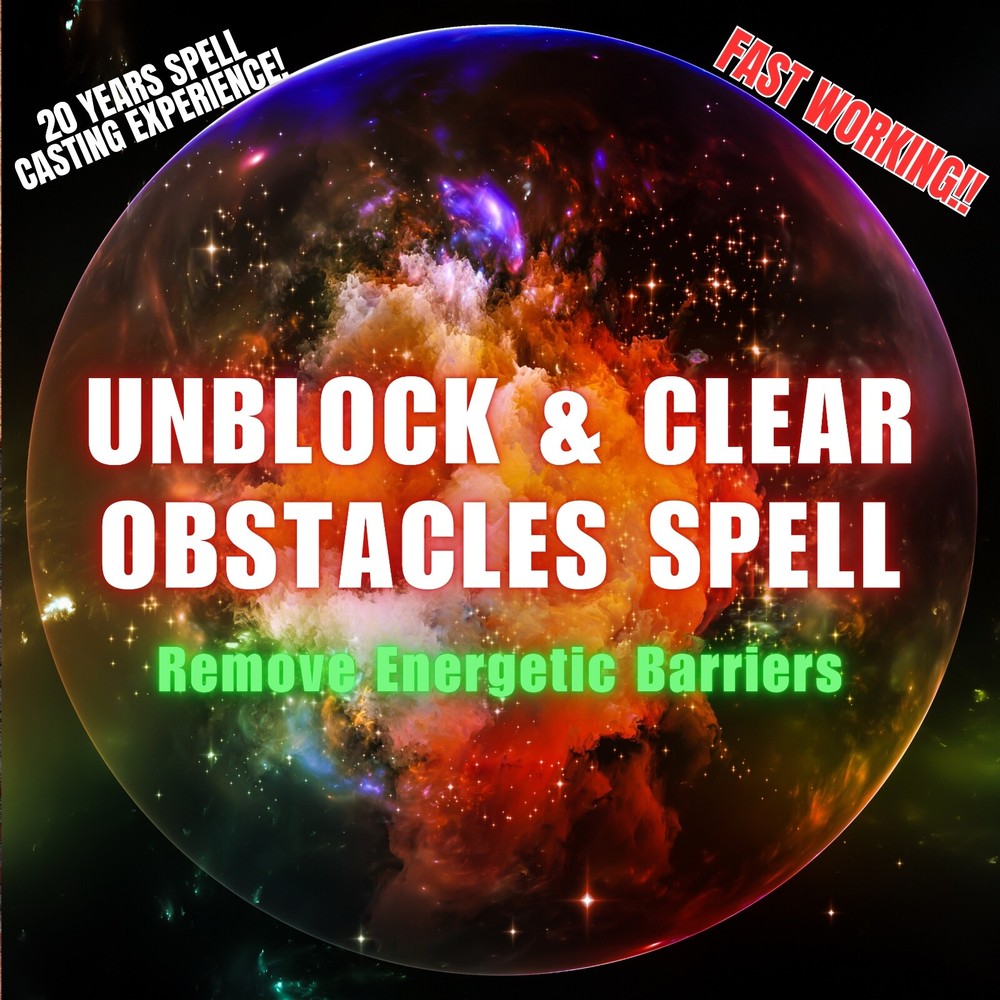 Unblocking & Clearing Obstacles Spell: Remove Energetic Barriers