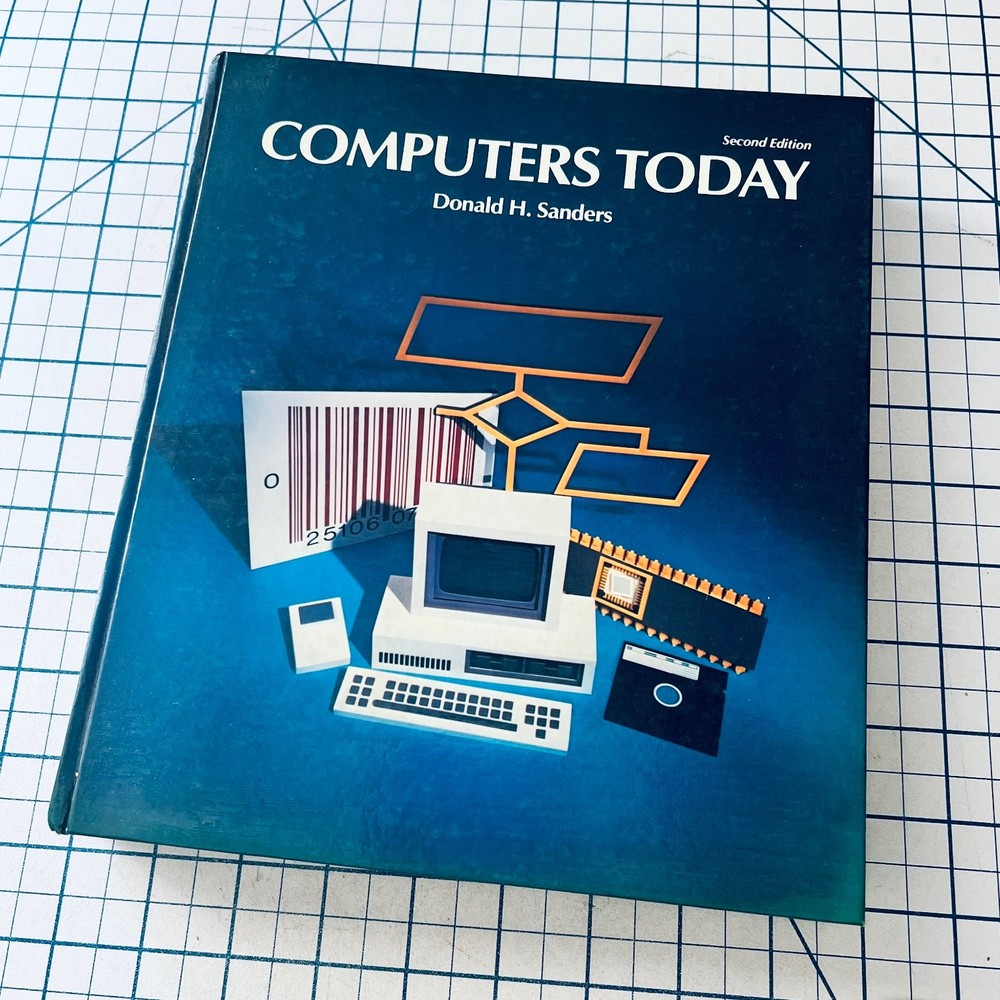 Computers Today Donald H. Sanders 1983 Vintage Computer Computing Textbook