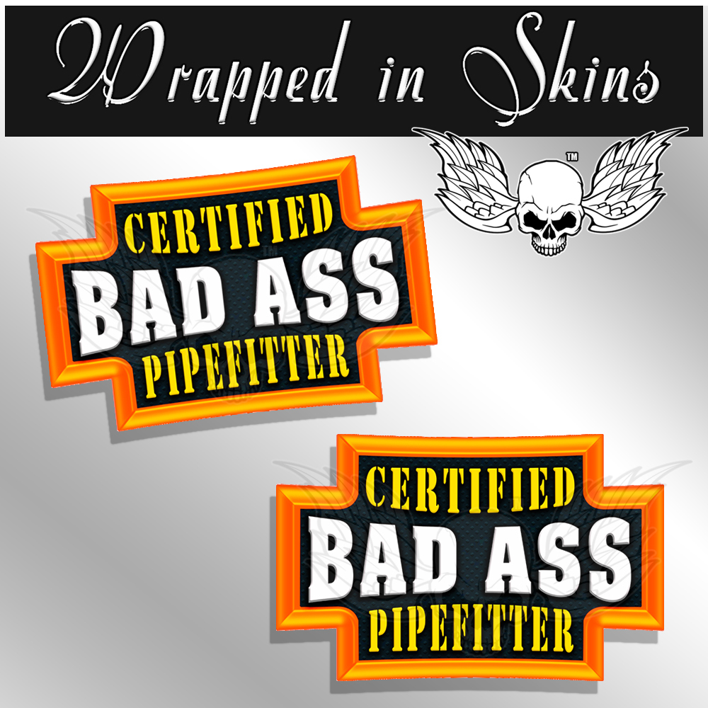 PIPEFITTER Certified Bad Ass Hard Hat Decals Funny Helmet Stickers - 2 PACK