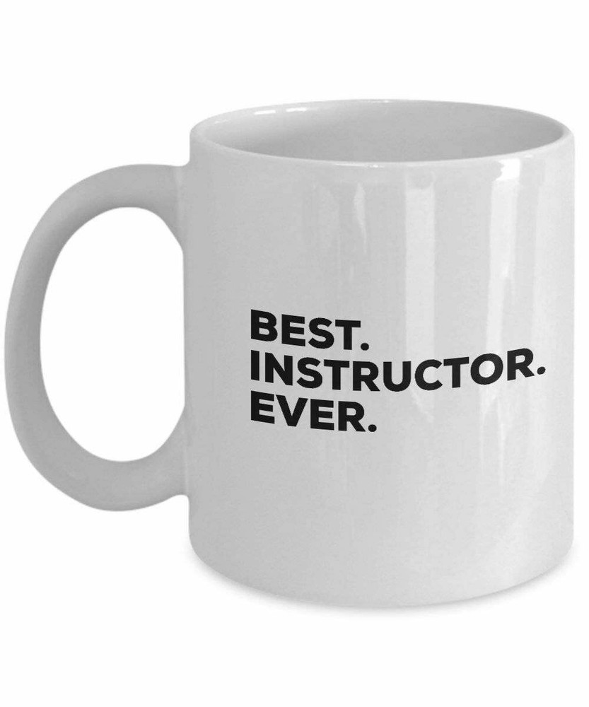 Best Instructor Ever, Instructor Coffee Mug, Gift for Instructor