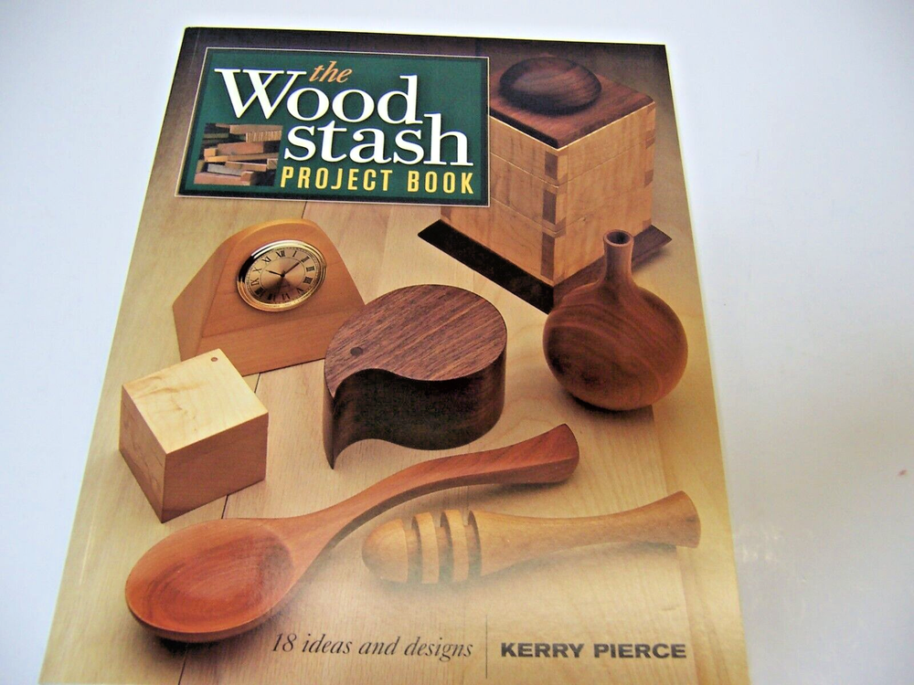 Wood Stash Project Book by Kerry Pierce #B30