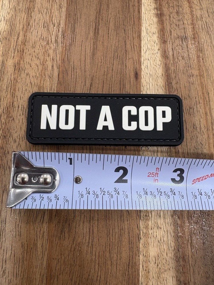 Not A Cop Patch Satire PVC Tactical Morale (HOOK-3D PVC Rubber)