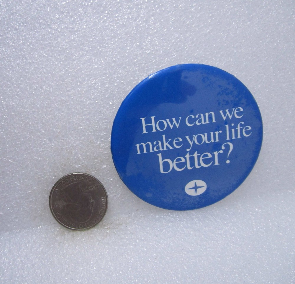 How Can We Make Your Life Better? Button Pin