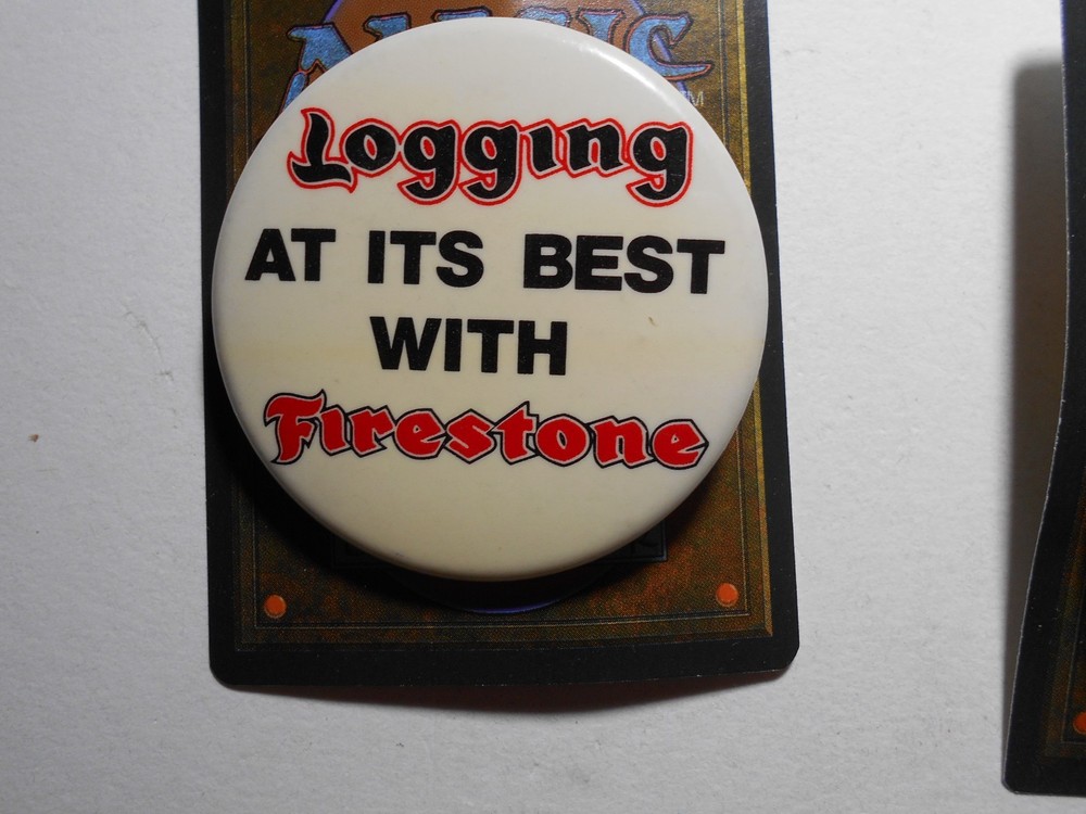 AD0153: Logging At Its Best With Firestone pinback button 2.25"