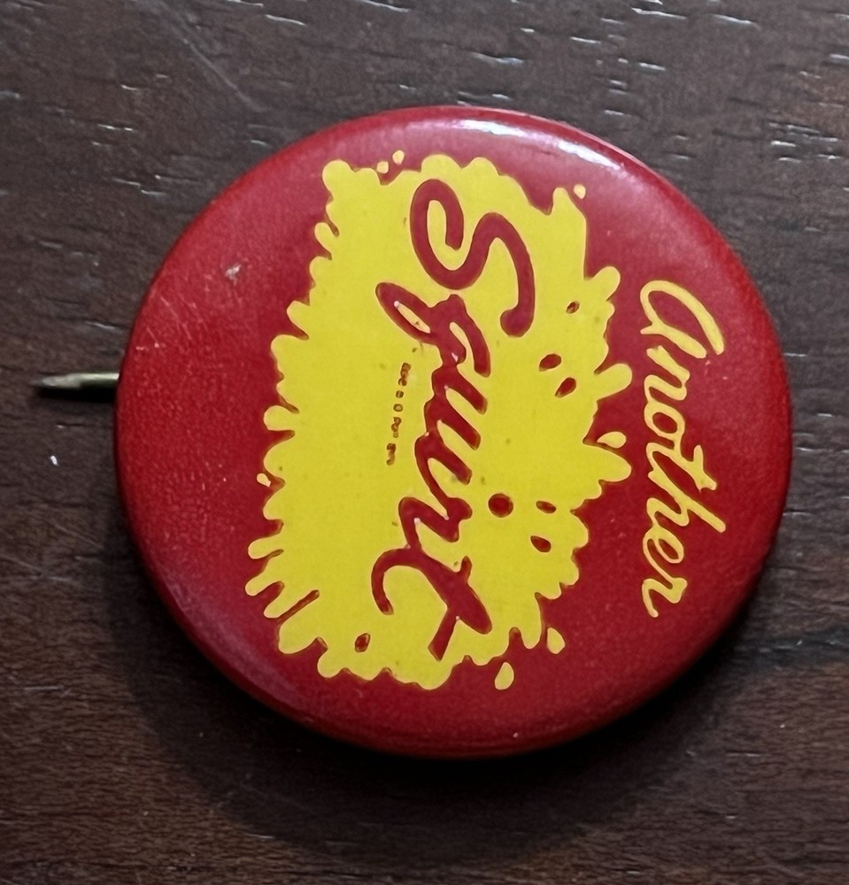 Another Squirt Celluloid, Pinback Button 1.25 in Dia.