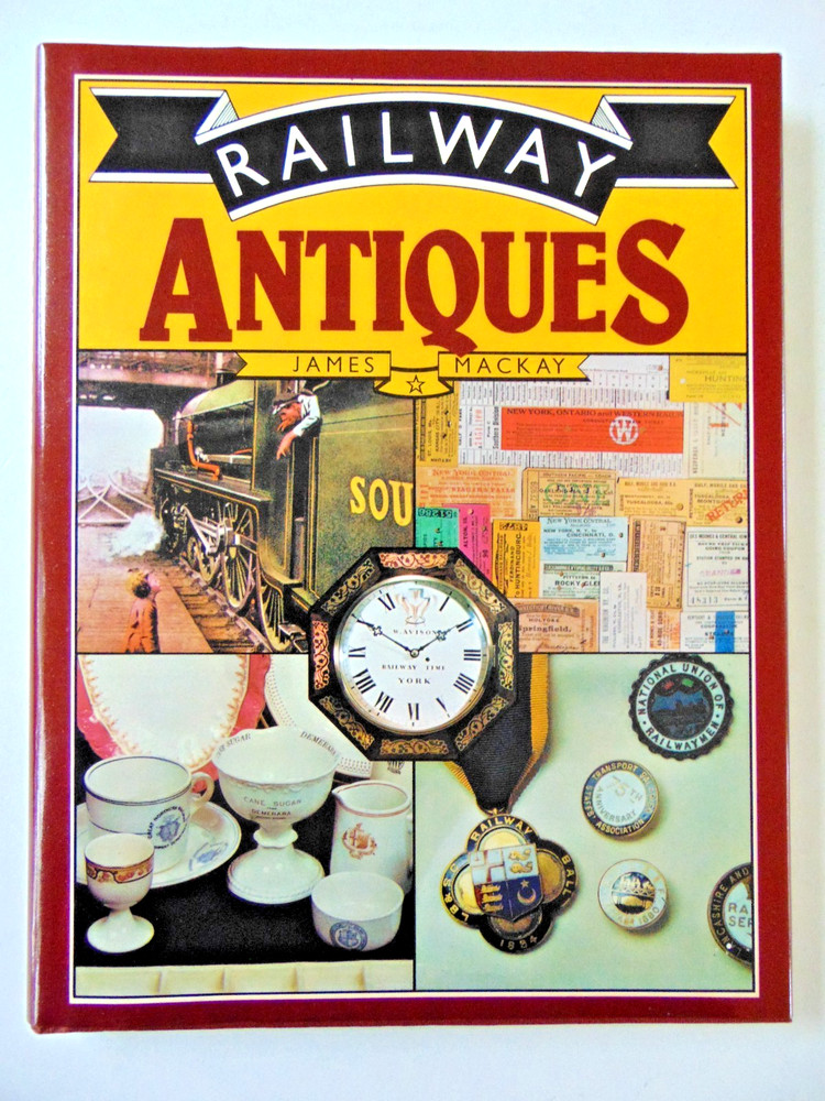 RAILWAY ANTIQUES by James Mackay