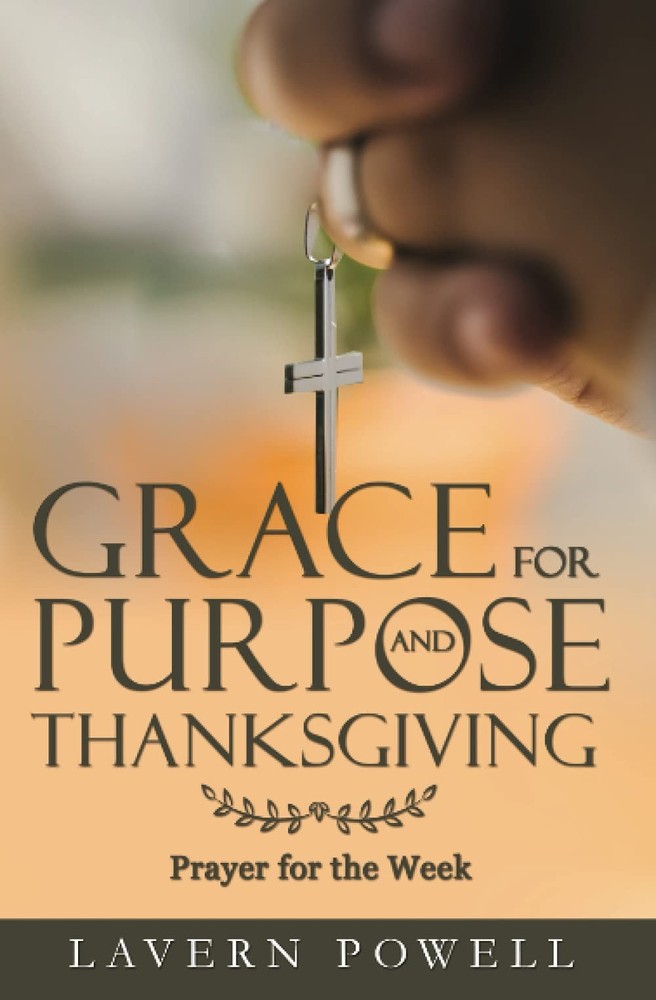 Grace for Purpose and Thanksgiving: Prayers for th