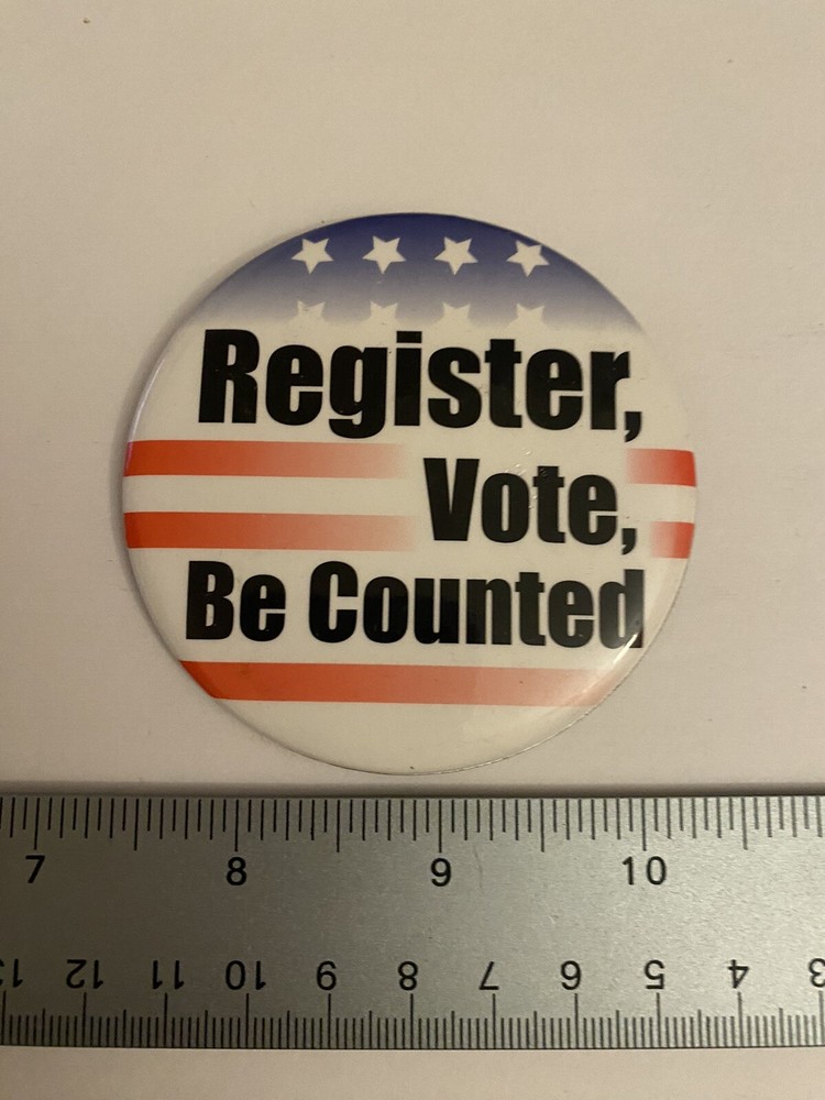 Register Vote Be Counted Pin Back Button P8