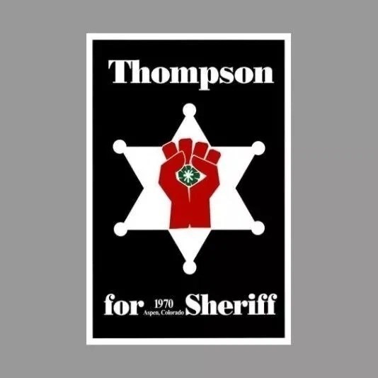 Hunter S. Thompson for Sheriff Poster