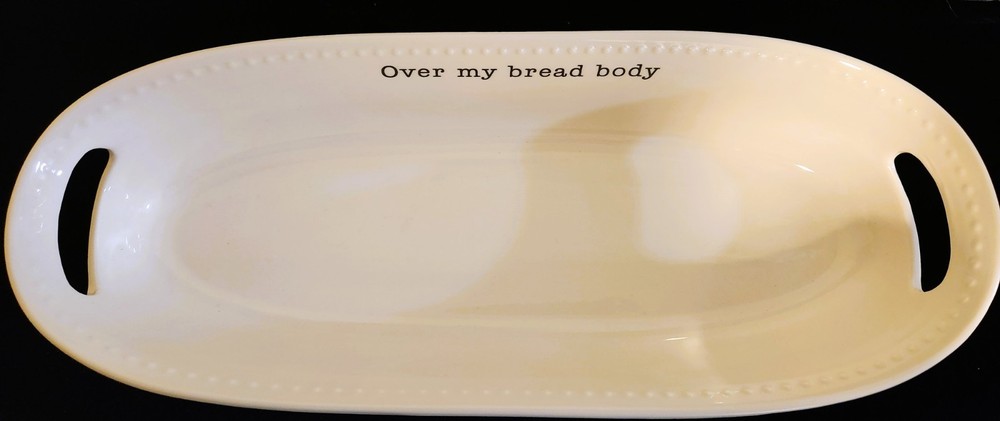 "Over my Bread Body" Mud Pie Ceramic White Two-Handled Bread Basket READ