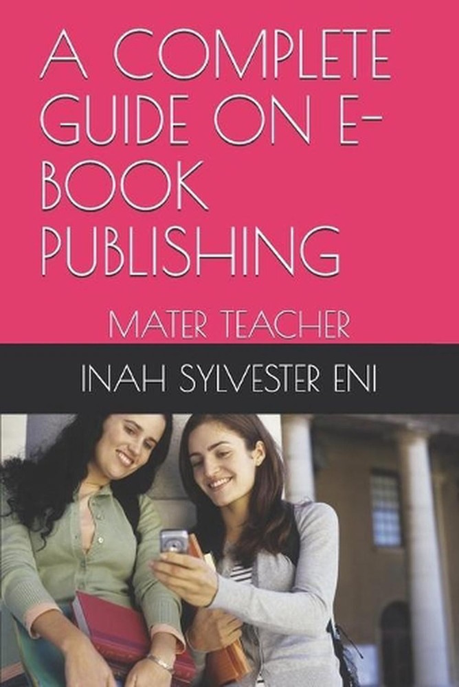 A Complete Guide on E-Book Publishing