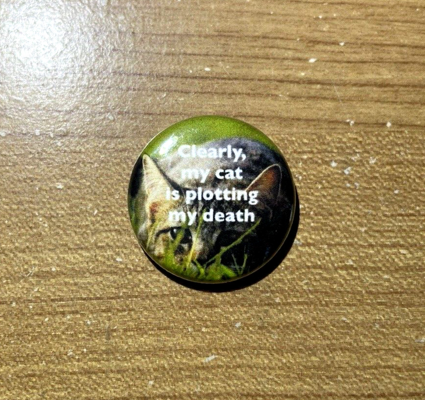 Funny Cat Hiding Pin Button My Cat Is Plotting My Death Backpack Pin 1” 3-10
