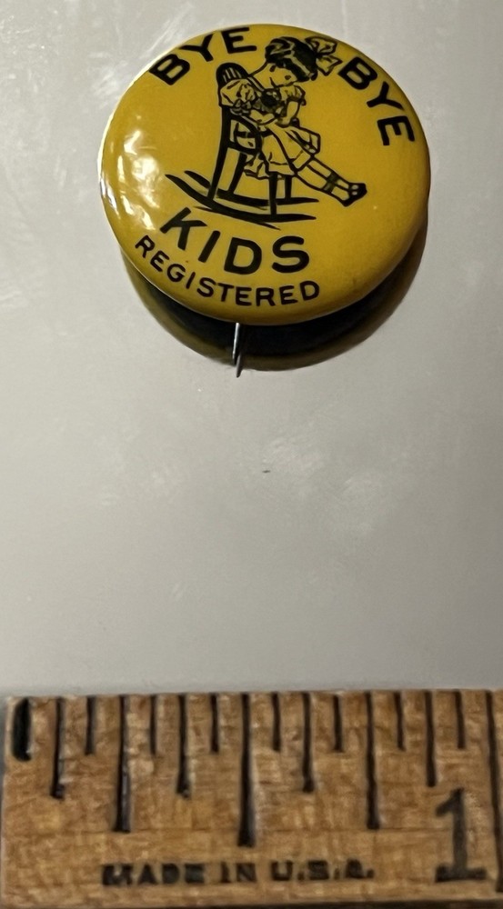 BYE BYE KIDS, REGISTERED PInback Button Paper Back, Whitehead & Hoag, Celluloid