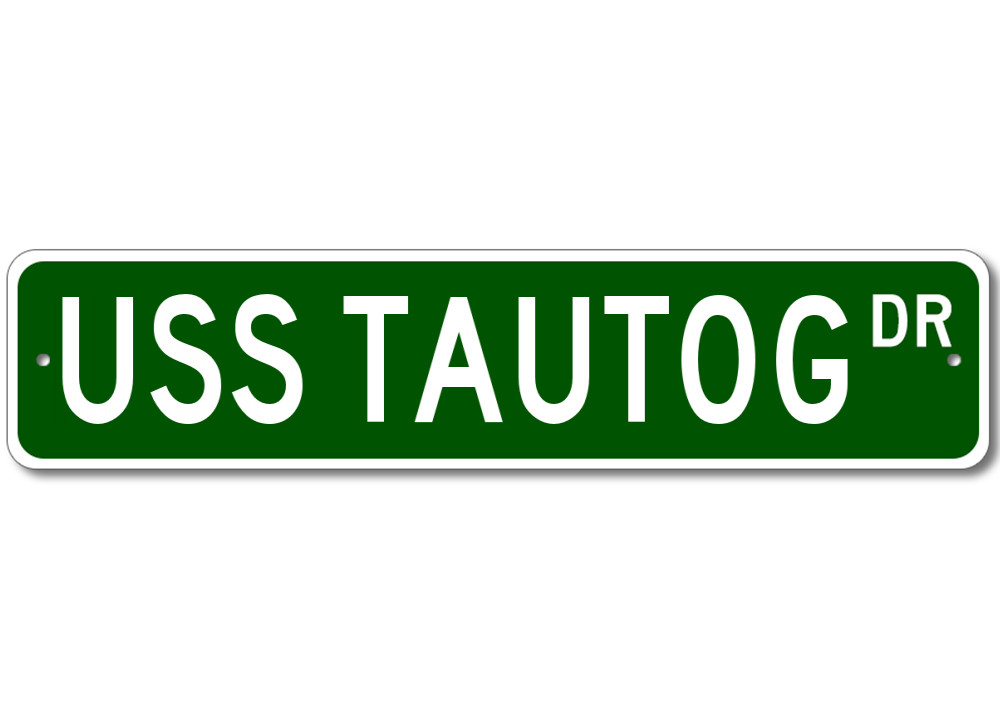 USS TAUTOG SSN 639 Ship Navy Sailor Metal Street Sign - Aluminum