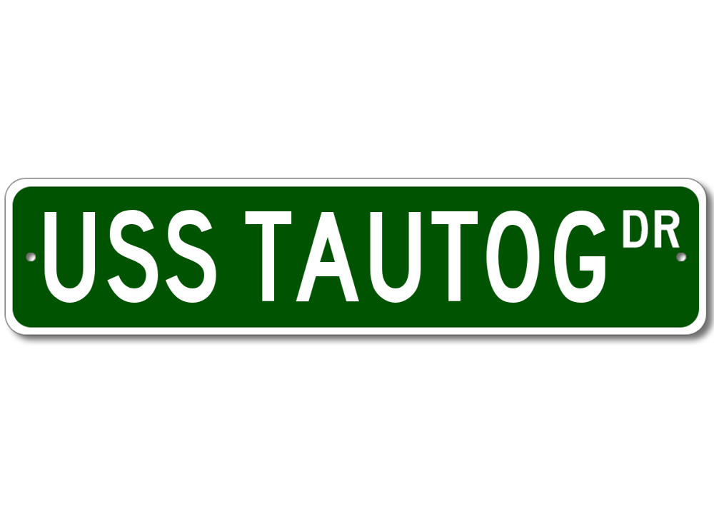 USS TAUTOG SSN 639 Ship Navy Sailor Metal Street Sign - Aluminum