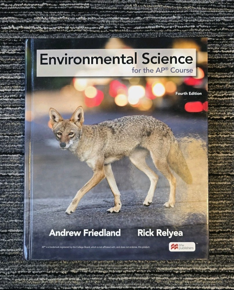 New! Environmental Science for AP Course, Andrew Friedland/Rick Relyea 4th Ed.
