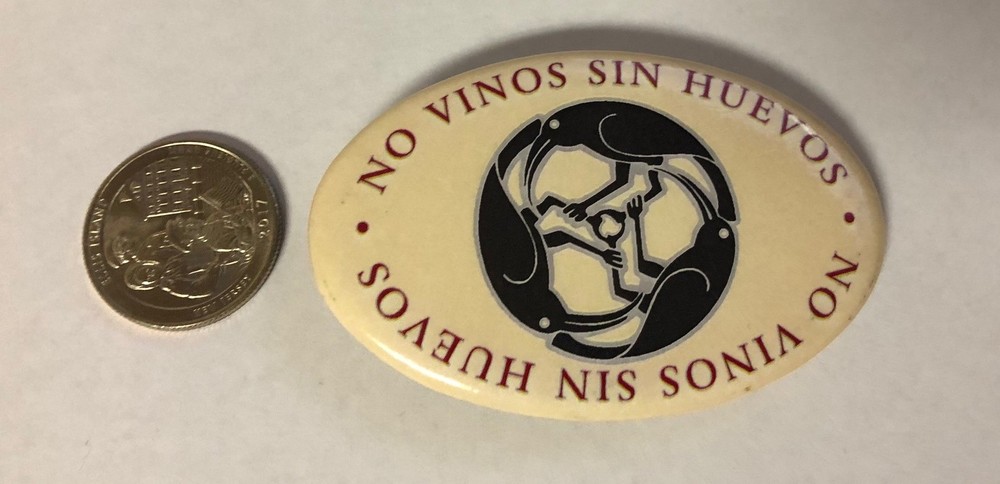 No Vinos Sin Huevos Button Pin