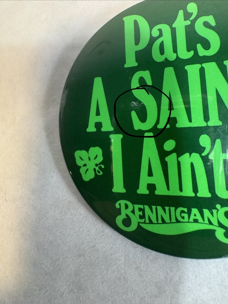 Bennigans Restaurant St Patrick’s Button Pin Pat’s A Saint I Ain’t PLEASE READ