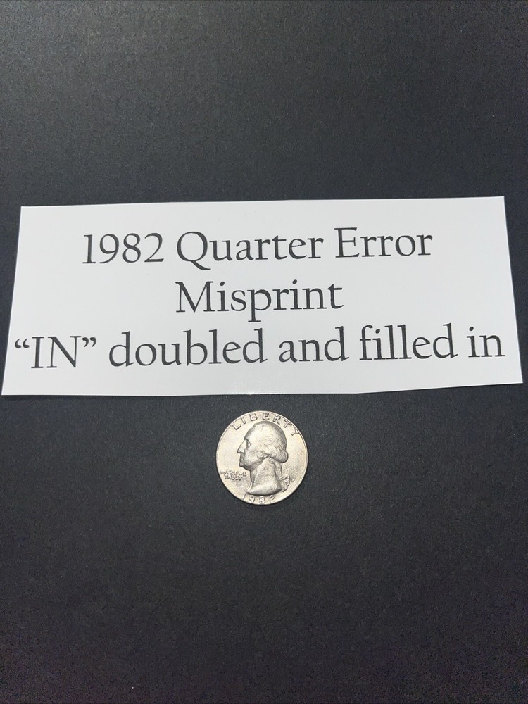1982 US Quarter With Error misprint “in” Filled In