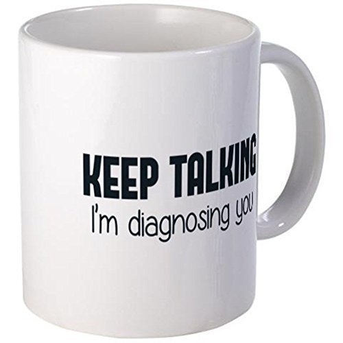 11oz mug Keep Talking I'm Diagnosing Yous - Printed Ceramic Coffee Tea Cup