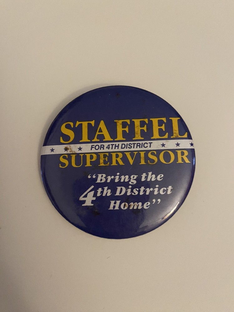 Staffel For 4th District Supervisor Pin Back Button P94