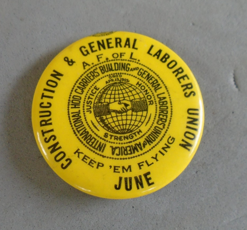 WWII Construction & General Laborers Union badge with Keep 'em flying