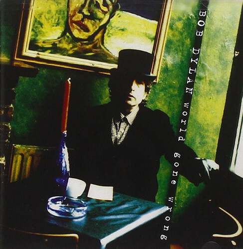 World Gone Wrong by Dylan, Bob (Record, 2016)