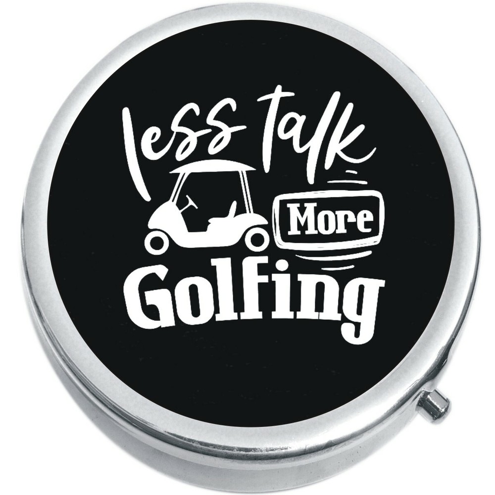 Less Talk More Golfing Pill Box Medicine Pill Box