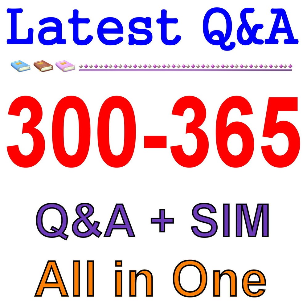 Cisco Best Practice Material For 300-365 Exam Q&A+SIM