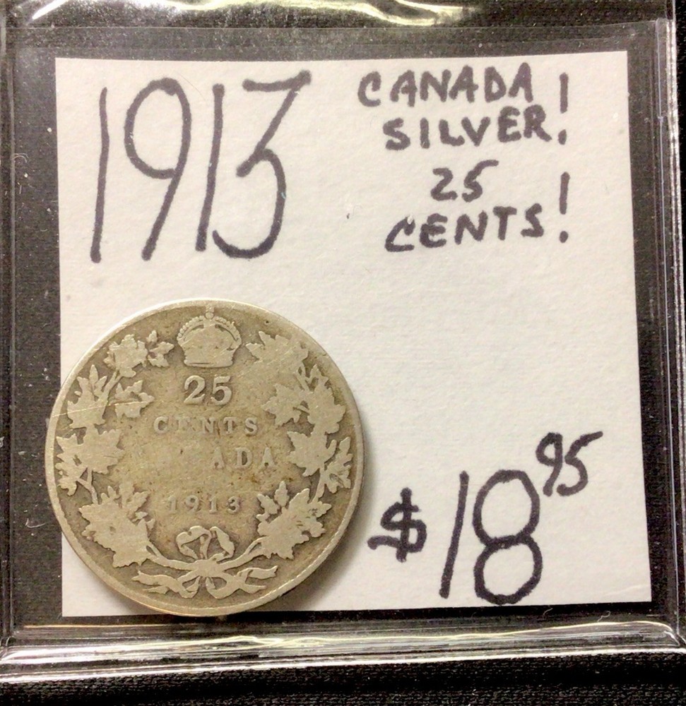 1913 Canada Silver! 25 Cents! ENN Coins