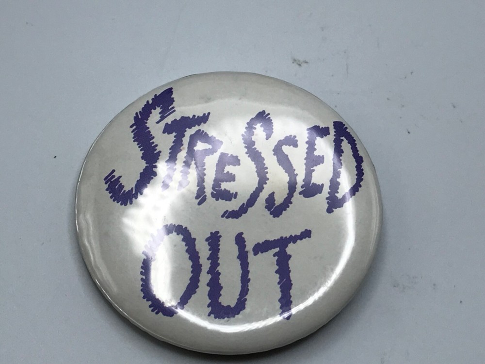 Vintage Hallmark Stressed Out Humorous Button Pin Badge