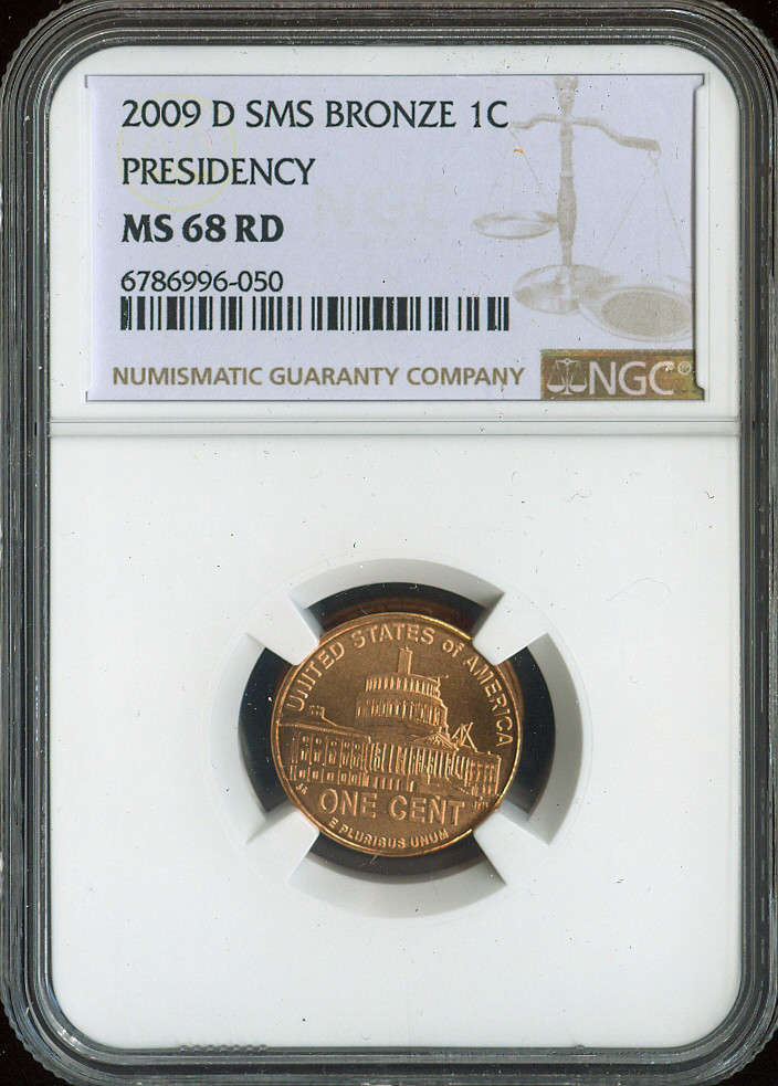 2009-D Lincoln Cent Presidency NGC MS68 RD SMS Quality