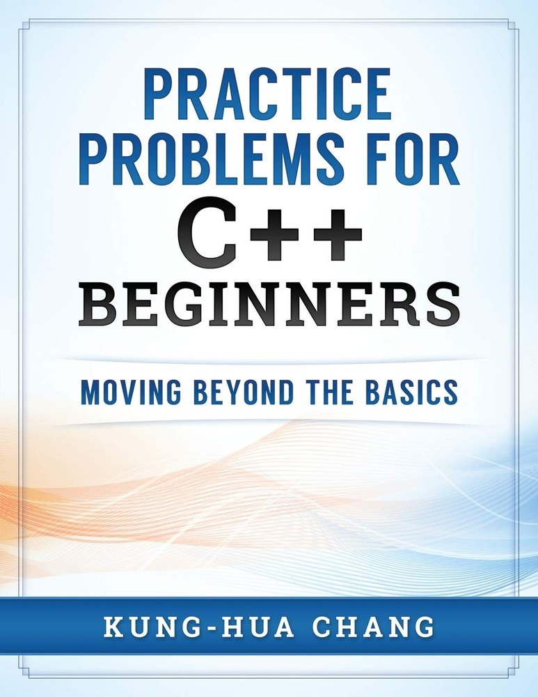 Practice Problems for C++ Beginners: Moving Beyond