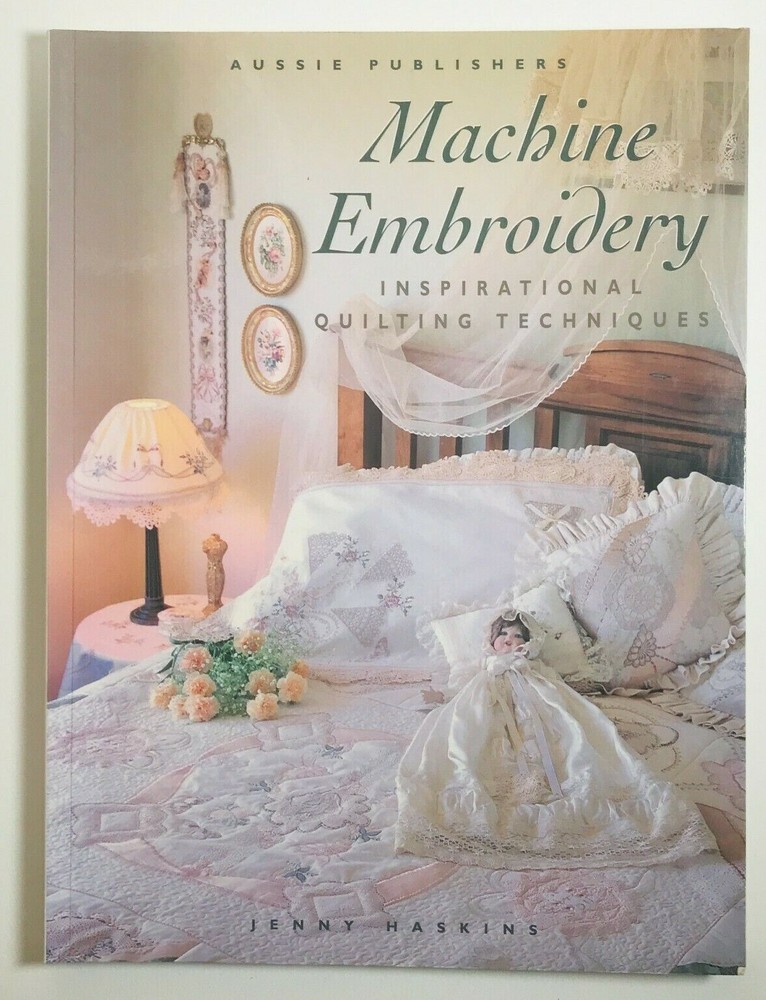 MACHINE EMBROIDERY INSPIRATIONAL QUILTING TECHNIQUES Patterns & Instructions