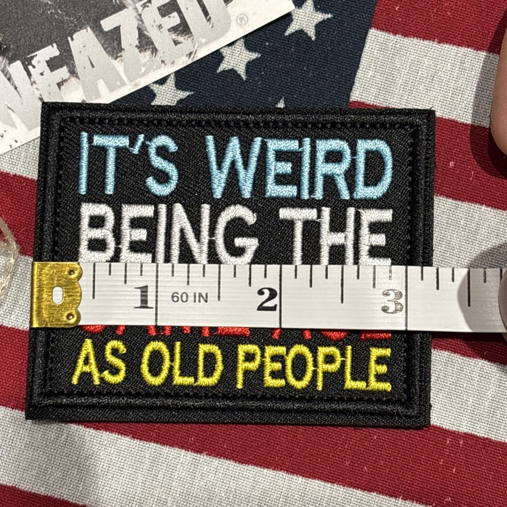 Same Age As Old People: Embroidered Tactical Hook Loop Patch 2x3”