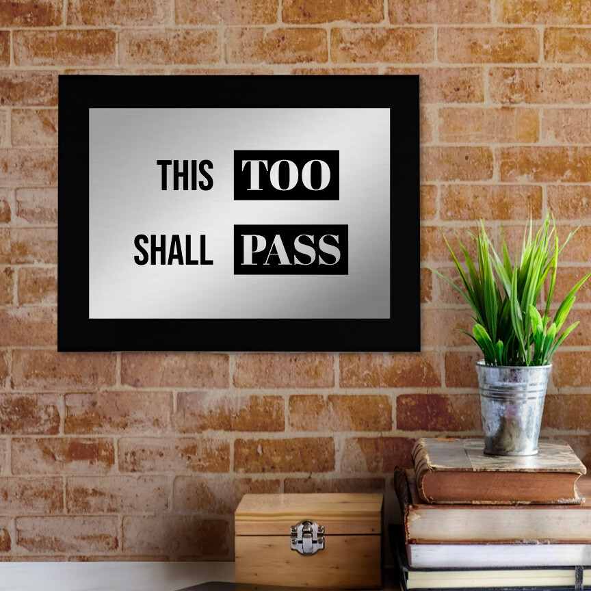 This Too Shall Pass Decorative Wall Plaque | Easel Mount Option