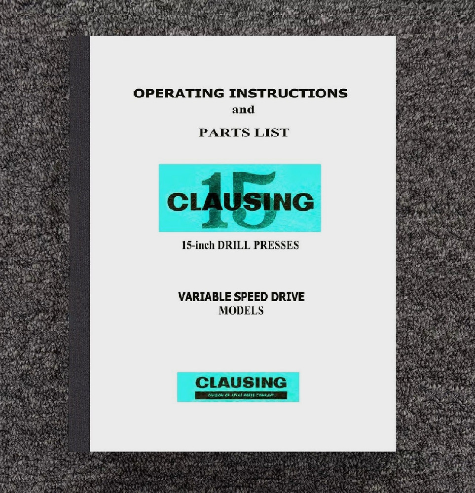 DRILL PRESS Operator Instruction Manual CLAUSING 15" inch Models 1660 to 1793