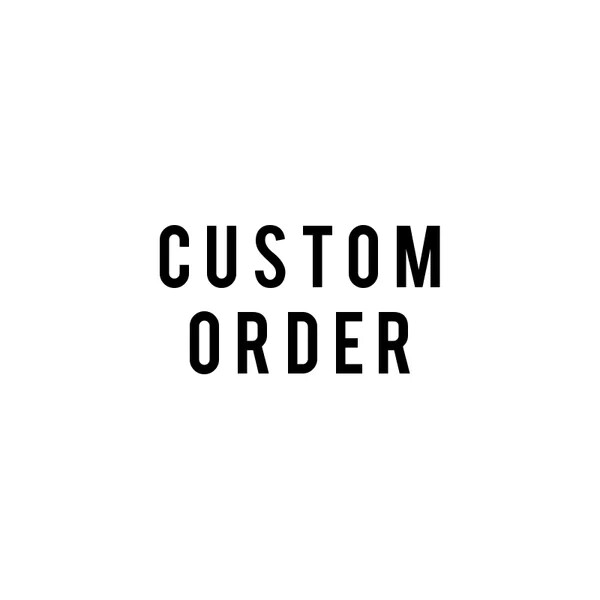 Custom Order