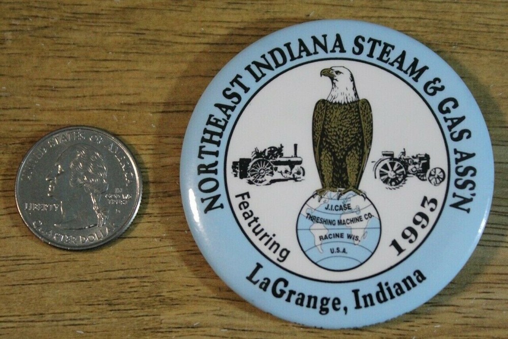 1993 NE Indiana Steam Gas LaGrange Indiana Case Threshing Tractor Pinback Button