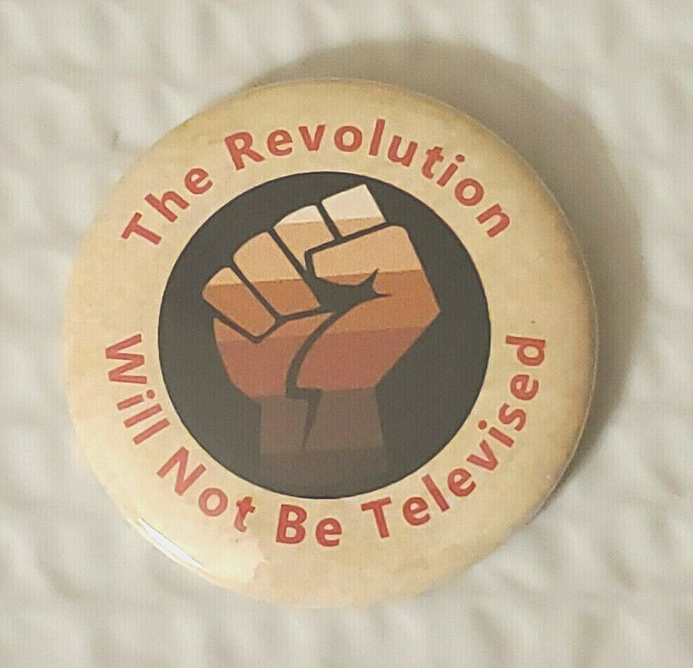 The Revolution Will Not Be Televised George Floyd BLM pin back button 2.25"